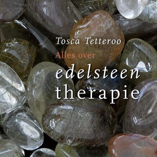 Alles over Edelsteentherapie | Auteur: Tosca Tetteroo